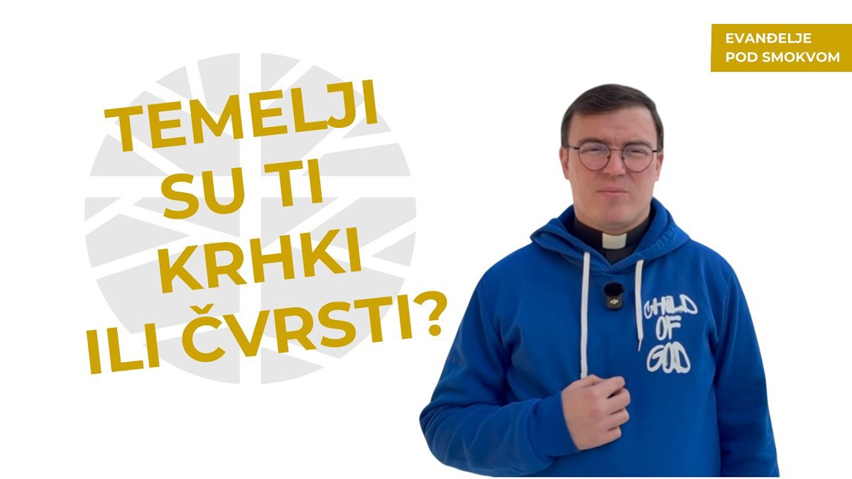 vlč. Karlo Špoljarić - Životne oluje i naše kuće | EVANĐELJE (Lk 6,43-49)