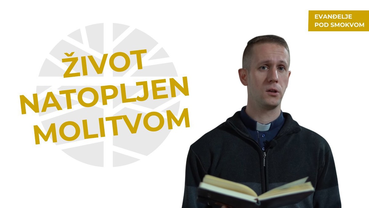 vlč. Dario Levanić - Molitva za sve naraštaje  | EVANĐELJE (Iv 17,1-11a)