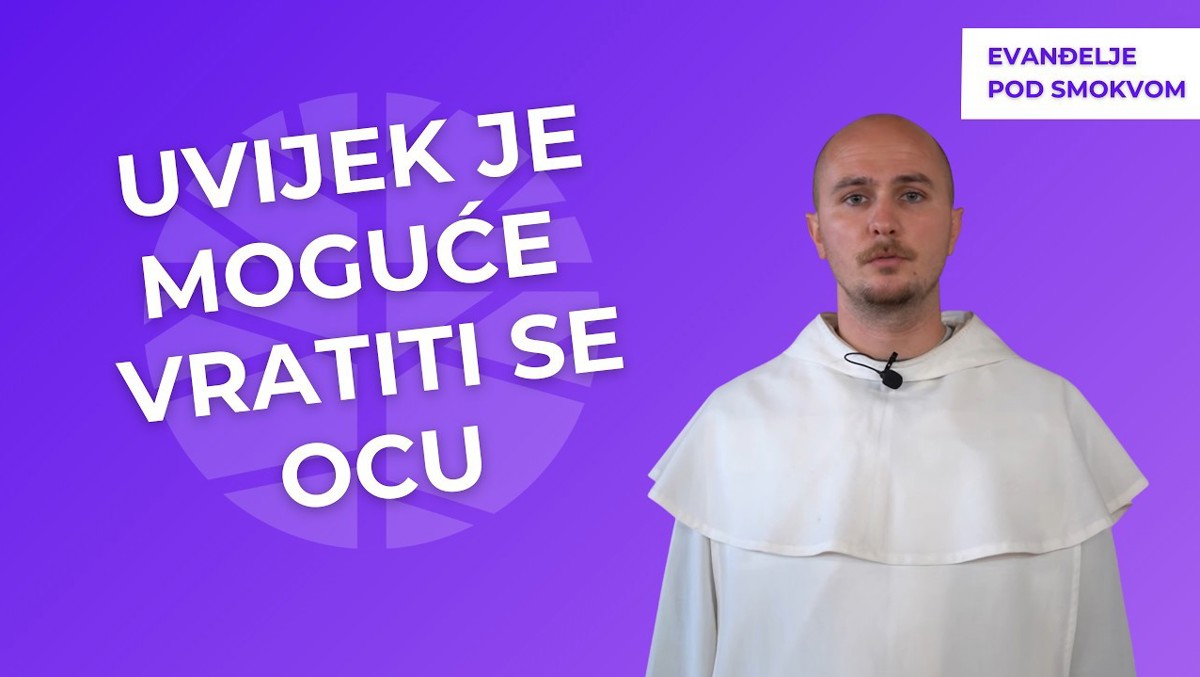 fra Jure Josipović - Čovjek luta, Bog čeka | EVANĐELJE (Lk 15,1-3.11-32)