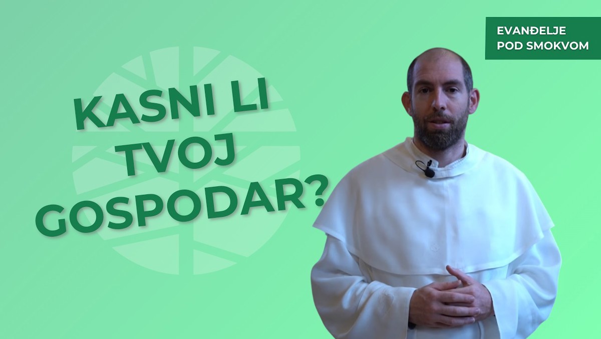 fr. Mate Kolak - Sluga s velikom odgovornošću | EVANĐELJE (Mt 24,42-51)